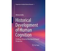 Historical Development of Human Cognition: A Cultural-Historical Neuropsychological Perspective: 3 (Perspectives in Cultural-Historical Research)