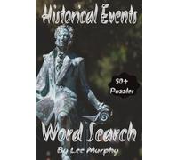 Historical Events Word Search Puzzle Book: Easy To Read Print, Historical Events themed Puzzles, 6x9 inches, 110 pages, 50+ Puzzles, Ideal for History Lovers !
