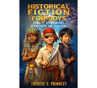 Historical Fiction for Boys: 15 Tales of Adventurers, Warriors, and Hooligans