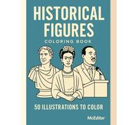 HISTORICAL FIGURES coloring book: 50 illustrations to color