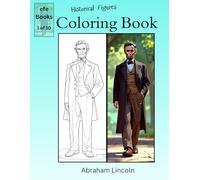 Historical Figures Coloring Book Series: Abraham Lincoln