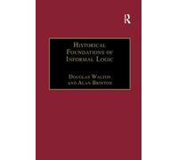 Historical Foundations of Informal Logic (Avebury Series in Philosophy)