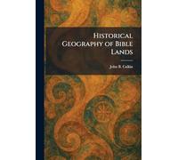Historical Geography of Bible Lands
