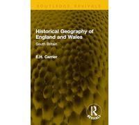 Historical Geography of England and Wales: South Britain (Routledge Revivals)