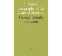 Historical Geography of the Clans of Scotland