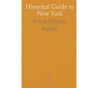 Historical Guide to New York: Original Observations and Contributions by Members and Friends of the City History Club
