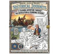 Historical Journeys: A Coloring Adventure Through The Revolution & Founding Fathers