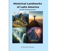 Historical Landmarks of Latin America: An Adult Coloring Adventure