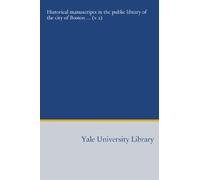 Historical manuscripts in the public library of the city of Boston ... (v.2)