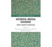 Historical Medical Discourse: Corpus Linguistic Perspectives (Routledge Advances in Corpus Linguistics)