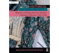Historical Pattern Archive 2: Women’s Clothing from the Historic Clothing Collection 1820-1938