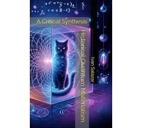 Historical Quantum Materialism: A Critical Synthesis (Historical Materialism for the 21st Century)