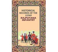 Historical Records of the 122nd Rajputana Infantry
