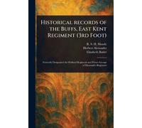 Historical Records of the Buffs, East Kent Regiment (3rd Foot)