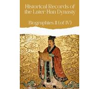 Historical Records of the Later Han Dynasty: Biographies II (of IV)