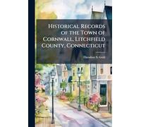 Historical Records of the Town of Cornwall, Litchfield County, Connecticut