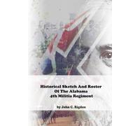 Historical Sketch & Roster of the Alabama 4th Militia Regiment