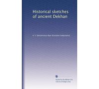 Historical sketches of ancient Dekhan: Volume 1