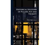 Historical Souvenir of Pulaski, N.Y and Vicinity