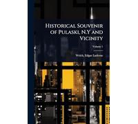 Historical Souvenir of Pulaski, N.Y and Vicinity