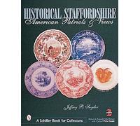 Historical Staffordshire: American Patriots & Views (A Schiffer Book for Collectors)