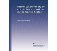 Historical summary of coal-mine explosions in the United States