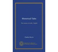 Historical Tales: The romance of reality : English