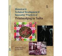 Historical & Technical Development & Innovative Practices of Printmaking in India