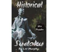 Historical Themed Sudoku Puzzle Book: Easy to Read Print, Front cover Historical themed, 6x9 inches, 110 pages, 50+ Puzzles, ideal for History Lovers !