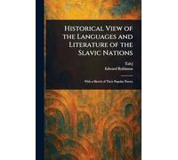 Historical View of the Languages and Literature of the Slavic Nations