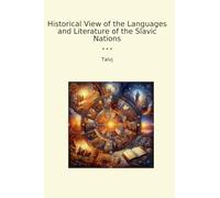 Historical View of the Languages and Literature of the Slavic Nations (Classic Books)