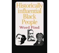 Historically Influential Black People word find: Fun word search highlighting some of the most influential black people in history. 110 pages, 55 puzzles with solutions, 6x9 easy to read.