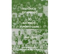 Histórico Estatístico Do Rio Preto Esporte Clube 1948 - 2025
