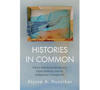Histories in Common: Native American Literatures, Extra Archives, and the Indigenous Transpacific