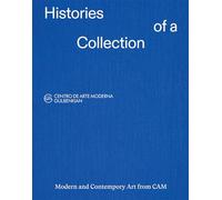 Histories of a Collection : Modern and Contemporary Art from CAM /anglais