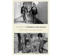 Histories of Disability in Latin America (Global Studies in Medicine, Science, Race, and Colonialism)