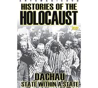 Histories of the Holocaust: Dachau State Within a State [Reino Unido] [DVD]