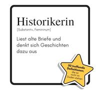 Historikerin: Liest alte Briefe und denkt sich Geschichten dazu aus. Das lustige Geschenkbuch für Mann, Frau, Kollege, Freund zu Geburtstag, Weihnachten