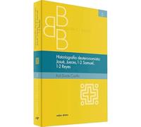 Historiografía deuteronomista: Josué, Jueces, 1 y 2 Samuel, 1 y 2 Reyes (Biblioteca Bíblica Básica)