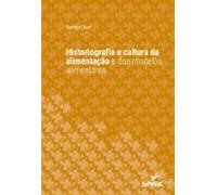 Historiografia E Cultura Da Alimentação E Dos Modelos Alimentares (ebo