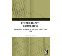 Historiography | Cosmography: A Monograph in Honour of Professor Harjeet Singh Gill