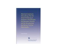 Historisch-Juristische Abhandlung Über Die Steuer-Verfassung in Deutschen Reichslanden Mit Besondrer Hinsicht Auf Die Steuerfreyheit Der Klerisey Und des Ritterstandes.