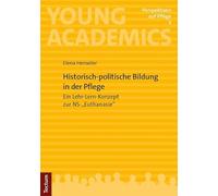 Historisch-politische Bildung in der Pflege: Ein Lehr-Lern-Konzept zur NS-"Euthanasie": 5