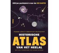 Historische atlas van het heelal: 6000 jaar geschiedenis in meer dan 300 kaarten (Atlas, 3)