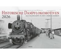 Historische Dampflokomotiven Kalender 2026: Große Dampfloks in Deutschland nach 1945 exklusiv in Kooperation mit dem DB Museum