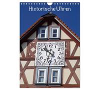 Historische Uhren (Wandkalender 2026 DIN A4 hoch), CALVENDO Monatskalender: Die Bedeutung der Uhrzeit im Leben der Menschen zeige ich in diesem Kalender an vielen außergewöhnlichen Uhren.