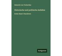 Historische und politische Aufsätze: Erster Band: Charaktere