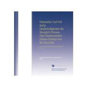 Historische Und Politische Denkwürdigkeiten des Königlich Preussischen Staatsministers Johann Eustach Grafen Von Görtz: Aus Dessen Hinterlassenen Papieren Entworfen. V. 1 (German Edition)
