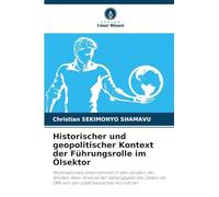 Historischer und geopolitischer Kontext der Führungsrolle im Ölsektor: Multinationale Unternehmen in den Ländern der Großen Seen: Analyse der ... der DRK von den ostafrikanischen Korridoren