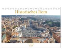 Historisches Rom (Tischkalender 2026 DIN A5 quer), CALVENDO Monatskalender: Der Kalender gibt Einblicke in die ehemalige Hauptstadt des Römischen Reichs und das kulturelle Zentrum Italiens, Rom.